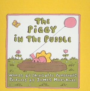 The Piggy in the Puddle by Charlotte Pomerantz