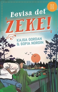 Bevisa det, Zeke! by Kajsa Gordan, Sofia Nordin