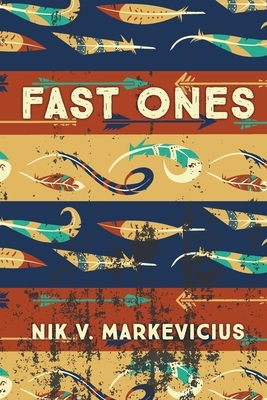 Fast Ones: A Collection of Weird Fiction by Nik V. Markevicius