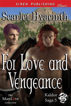 For Love and Vengeance by Scarlet Hyacinth