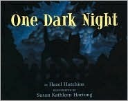 One Dark Night by Susan Kathleen Hartung, Hazel Hutchins