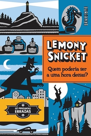 Quem Poderia Ser A Uma Hora Dessas? by André Czarnobai, Lemony Snicket, Seth