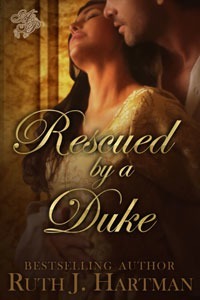 Rescued by a Duke by Ruth J. Hartman