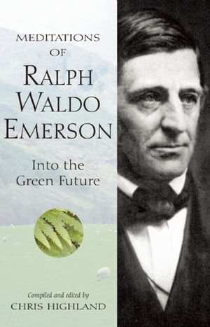 Meditations of Ralph Waldo Emerson by Chris Highland