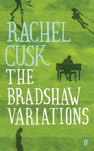 Bradshaw Variations, The by Rachel Cusk