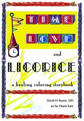 Time, Love, and Licorice by David H. Rosen
