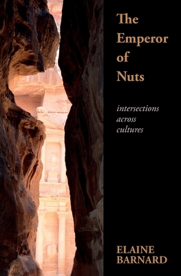The Emperor of Nuts: Intersections across cultures by Elaine Barnard