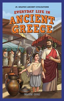 Everyday Life in Ancient Greece by Kirsten Holm