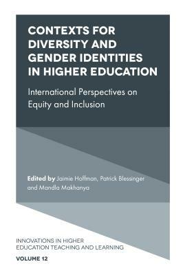 Contexts for Diversity and Gender Identities in Higher Education: International Perspectives on Equity and Inclusion by 