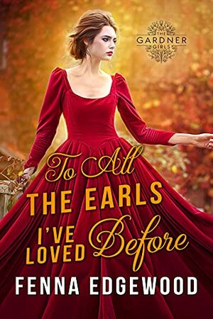 To All the Earls I've Loved Before by Fenna Edgewood