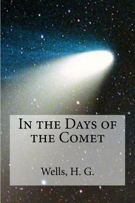 In the Days of the Comet by H.G. Wells