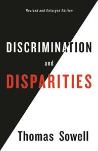 Discrimination and Disparities by Thomas Sowell