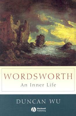 Wordsworth: An Inner Life by Duncan Wu