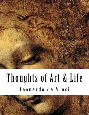Thoughts of Art & Life by Leonardo da Vinci