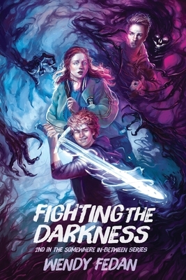 Fighting The Darkness: 2nd in the Somewhere In-Between Series by Wendy Fedan