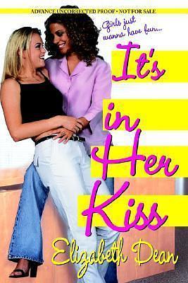 It's in Her Kiss by Elizabeth Dean, Elizabeth Dean