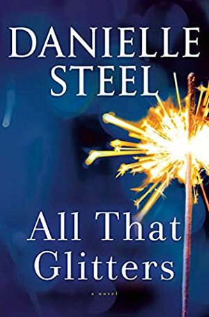 All That Glitters: A Novel by Danielle Steel