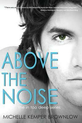 Above the Noise by Michelle Kemper Brownlow