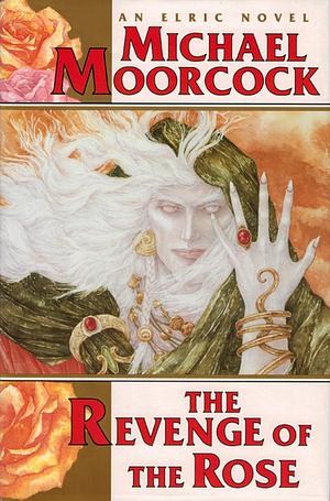 The Revenge Of The Rose by Michael Moorcock