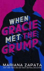 When Gracie Met The Grump by Mariana Zapata
