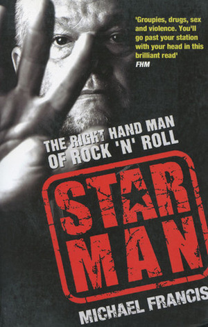 Star Man: The Right Hand Man of Rock 'n' Roll by Michael Francis