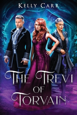 The Trevi of Torvain by Kelly Carr