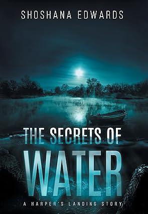 The Secrets of Water by Shoshana Edwards