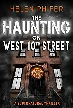 The Haunting on West 10th Street by Helen Phifer
