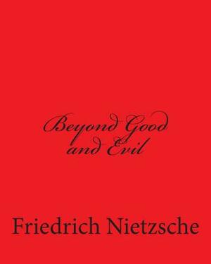 Beyond Good and Evil by Friedrich Nietzsche