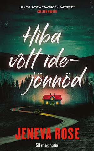 Hiba volt idejönnöd by Jeneva Rose