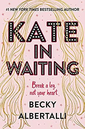 Kate In Waiting by Becky Albertalli