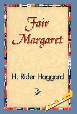 Fair Margaret by H. Rider Haggard