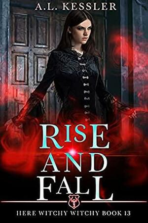 Rise and Fall by A.L. Kessler