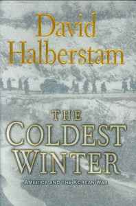 The Coldest Winter: America and the Korean War by David Halberstam