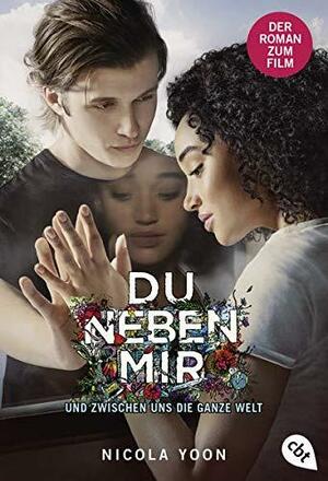 Du neben mir und zwischen uns die ganze Welt by Nicola Yoon