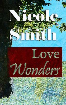 Love Wonders: Book 10 of the Sully Point Series by Nicole Smith