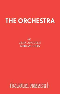 The Orchestra by Jean Anouilh