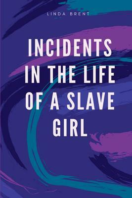 Incidents in the Life of a Slave Girl by Linda Brant