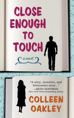 Close Enough to Touch by Colleen Oakley