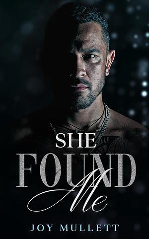 She Found Me by Joy Mullett