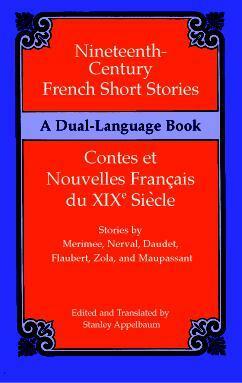 Nineteenth-Century French Short Stories (Dual-Language) by Stanley Appelbaum