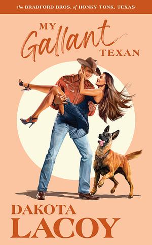 My Gallant Texan: An Enemies-To-Lovers Romance by Dakota Lacoy