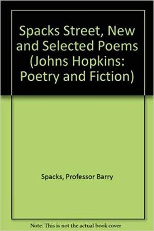 Spacks Street: New and Selected Poems by Barry Spacks