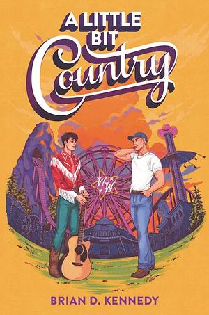 A Little Bit Country by Brian D. Kennedy