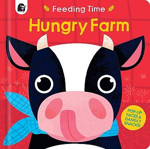 Hungry Farm: Pop-up Faces and Dangly Snacks! by Natalie Marshall, Carly Madden