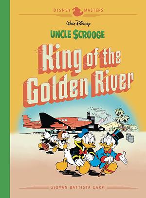 Disney Masters Vol. 6: Uncle Scrooge: King of the Golden River by Giovan Battista Carpi
