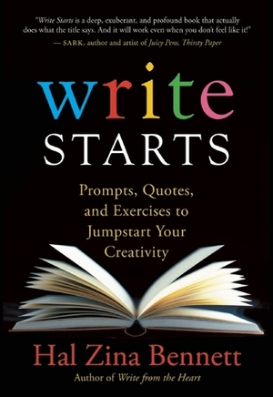 Write Starts: Prompts, Quotes, and Exercises to Jumpstart Your Creativity by Hal Bennett