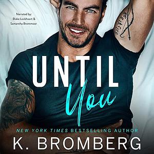 Until You by K. Bromberg