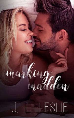 Marking Madden by J.L. Leslie