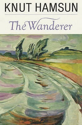 The Wanderer by Gunnvor Stallybrass, Oliver Stallybrass, Knut Hamsun
